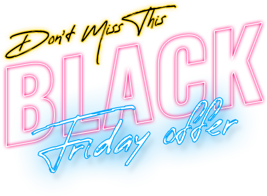 Don't Miss Black Friday Offer
